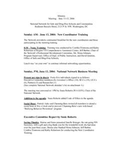 Minutes Meeting – June 13-15, 2004 National Network for Safe and Drug-Free Schools and Communities Radisson Barcelo Hotel, 2121 P St. NW, Washington, DC  Sunday AM: June 13, 2004: New Coordinator Training