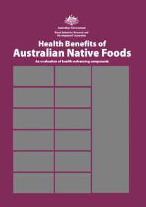 Health Benefits of  Australian Native Foods An evaluation of health-enhancing compounds  © 2009 Rural Industries Research and Development Corporation, Canberra. All