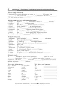 Interlingua – instrumento moderne de communication international Sæt den rigtige måned ind 1. Iste mense es novembre. Le mense que venira, es __________. 2. Post april veni __________. 3. Ante augusto veni _________.