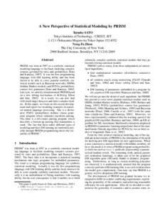 A New Perspective of Statistical Modeling by PRISM Taisuke SATO Tokyo Institute of Technology / CREST, JST ˆ Ookayama Meguro-ku Tokyo Japan