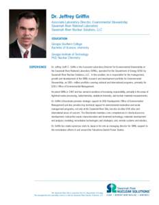 Dr. Jeffrey Griffin Associate Laboratory Director, Environmental Stewardship Savannah River National Laboratory Savannah River Nuclear Solutions, LLC  Georgia Southern College
