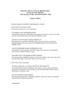 SENATE CAPITAL OUTLAY REQUEST 0021 STATE OF NEW MEXICO 51ST LEGISLATURE - SECOND SESSION[removed]George K. Munoz  CAPITAL PROJECTS FOR SENATOR GEORGE K. MUNOZ