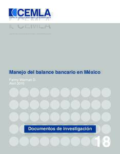 Manejo del balance bancario en México Fanny Warman D. Abril 2015 Documentos de investigación