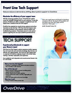 Front Line Tech Support Reduce resource demands by shifting direct patron support to OverDrive Maximize the efficiency of your support team With the increasing popularity of your ‘Virtual Branch’ website comes the in