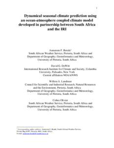 1  Dynamical seasonal climate prediction using an ocean-atmosphere coupled climate model developed in partnership between South Africa and the IRI