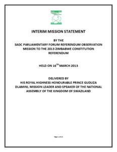 INTERIM MISSION STATEMENT BY THE SADC PARLIAMENTARY FORUM REFERENDUM OBSERVATION MISSION TO THE 2013 ZIMBABWE CONSTITUTION REFERENDUM HELD ON 16TH MARCH 2013