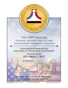 The 53RD Annual National Aviation Hall of Fame Enshrinement Dinner & Ceremony Sponsorship Opportunities for America’s “Oscar Night of Aviation” Dayton, Ohio