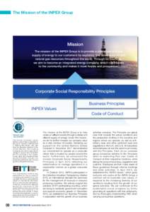 The Mission of the INPEX Group  Mission The mission of the INPEX Group is to provide a stable and efficient supply of energy to our customers by exploring and developing oil and natural gas resources throughout the world