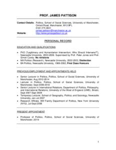 PROF. JAMES PATTISON Contact Details: Politics, School of Social Sciences, University of Manchester, Oxford Road, Manchester, M13 9PLWebsite: