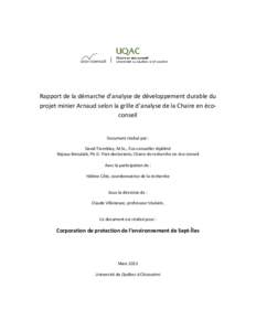 Rapport de la démarche d’analyse de développement durable du projet minier Arnaud selon la grille d’analyse de la Chaire en écoconseil Document réalisé par : David Tremblay, M.Sc., Éco-conseiller diplômé Najo