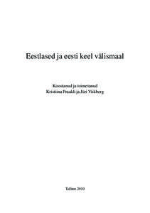 Eestlased ja eesti keel välismaal  Koostanud ja toimetanud Kristiina Praakli ja Jüri Viikberg  Tallinn 2010