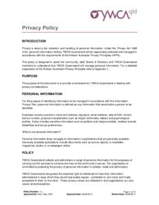 Privacy Policy INTRODUCTION Privacy is about a fair collection and handling of personal information. Under the Privacy Act[removed]Cth), personal information held by YWCA Queensland will be responsibly collected and manage