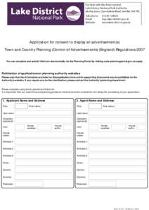 Application for consent to display an advertisement(s) Town and Country Planning (Control of Advertisements) (England) Regulations 2007 You can complete and submit this form electronically via the Planning Portal by visi