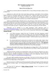 THE UNIVERSITY OF HONG KONG FACULTY OF LAW Master of Laws in Chinese Law Applications are invited for admission in September 2014 to courses leading to the degree of Master of Laws in Chinese Law. Applicants may wish to 