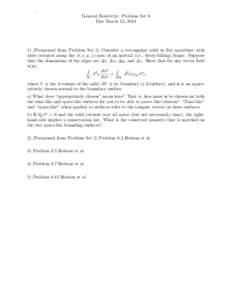 .  General Relativity: Problem Set 6 Due March 12, [removed]Postponed from Problem Set 5) Consider a rectangular solid in flat spacetime with