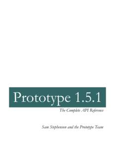 Ajax / Prototype JavaScript Framework / JavaScript / Prototype-based programming / Application programming interface / Prototype / JSON / Hash function / Computing / Software engineering / Computer programming