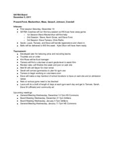 SAYBA Board December 5, 2011 Present-Forst, Mackenthun, Maas, Gessell, Johnson, Crandall Inhouse● First session Saturday, December 10 ● SAYBA Coaches will run first boy session as HS boys have away game. ○ 1st Sess