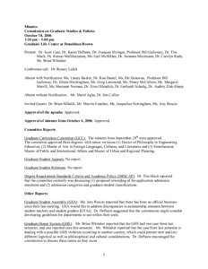 Minutes  Commission on Graduate Studies & Policies  October 18, 2006  3:30 pm – 5:00 pm  Graduate Life Center at Donaldson Brown  Present:  Dr. Scott Case, Dr. Karen DePauw, Dr. François E