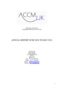 Supporting communities, enterprising minds and active citizens ANNUAL REPORT JUNE 2010 TO MAY[removed]ACCM (UK)