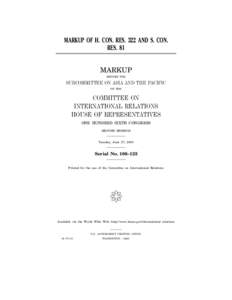 MARKUP OF H. CON. RES. 322 AND S. CON. RES. 81 MARKUP BEFORE THE  SUBCOMMITTEE ON ASIA AND THE PACIFIC