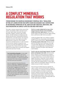 February[removed]A CONFLICT MINERALS REGULATION THAT WORKS STRENGTHENING THE EUROPEAN COMMISSION’S PROPOSAL FOR A “REGULATION SETTING UP A UNION SYSTEM FOR SUPPLY CHAIN DUE DILIGENCE SELF-CERTIFICATION