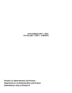 Annual Report[removed]For the year[removed]2012 Division of: Administration and Finance Department of: Vp Administration and Finance Submitted by: King Jr,Charles W