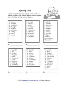 Spelling Tests Look at the spelling tests and decide which words are spelled correctly. Then use the clues on the next page to learn which test belongs to which student. 1. 2.