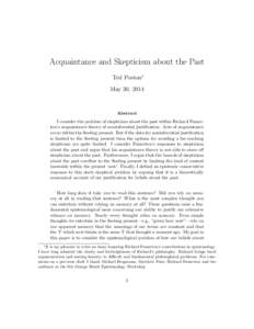 Acquaintance and Skepticism about the Past Ted Poston∗ May 30, 2014 Abstract I consider the problem of skepticism about the past within Richard Fumerton’s acquaintance theory of noninferential justification. Acts of 