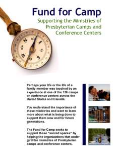 Fund for Camp Supporting the Ministries of Presbyterian Camps and Conference Centers  Perhaps your life or the life of a