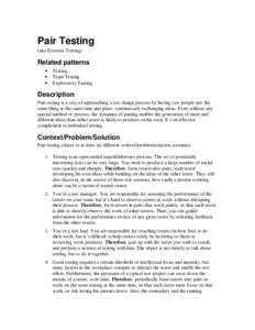 Pair Testing (aka Extreme Testing) Related patterns • Testing • Team Testing