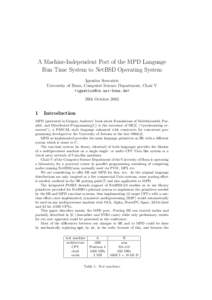 A Machine-Independent Port of the MPD Language Run Time System to NetBSD Operating System Ignatios Souvatzis University of Bonn, Computer Science Department, Chair V <ignatios@cs.uni-bonn.de> 20th October 2005