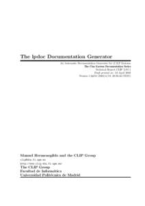 The lpdoc Documentation Generator An Automatic Documentation Generator for (C)LP Systems The Ciao System Documentation Series Technical Report CLIP[removed]Draft printed on: 23 April 2002 Version 1.9#[removed], 20:59: