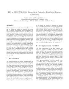 LIG at TRECVID 2009: Hierarchical Fusion for High Level Feature Extraction Bahjat Safadi and Georges Qu´enot Laboratoire d’Informatique de Grenoble (LIG) 385 rue de la Biblioth`eque - BP[removed]Grenoble - Cedex 9 