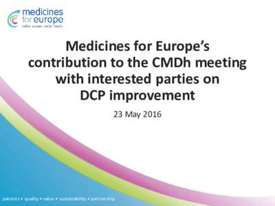 Medicines for Europe’s contribution to the CMDh meeting with interested parties on DCP improvement 23 May 2016