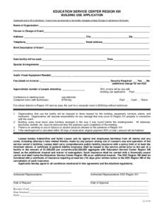 EDUCATION SERVICE CENTER REGION XIII BUILDING USE APPLICATION Applicants are to fill in all blanks. Forms must be returned to the facility manager at least 30 days in advance of the event. Name of Organization __________