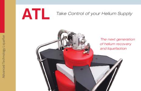 Advanced Technology Liquefier  ATL Take Control of your Helium Supply