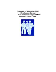 University of Missouri at Rolla Mine Rescue Contest Ron Parmer Underground Mine October 5th and 6th, 2000  PROBLEM ORIENTATION