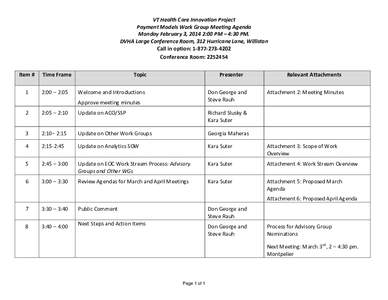 VT Health Care Innovation Project Payment Models Work Group Meeting Agenda Monday February 3, 2014 2:00 PM – 4:30 PM. DVHA Large Conference Room, 312 Hurricane Lane, Williston Call in option: [removed]Conference 