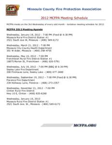 Missoula County Fire Protection Association 2012 MCFPA Meeting Schedule MCFPA meets on the 3rd Wednesday of every odd month - tentative meeting schedule for 2012: MCFPA 2012 Meeting Agenda Wednesday, January 18, [removed]