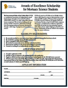 Awards of Excellence Scholarship for Mortuary Science Students The International Order of the Golden Rule (OGR) is a professional association of independently owned funeral homes throughout the world. Founded in 1928, OG