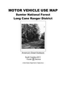 MOTOR VEHICLE USE MAP Sumter National Forest Long Cane Ranger District America’s Great Outdoors South Carolina 2011