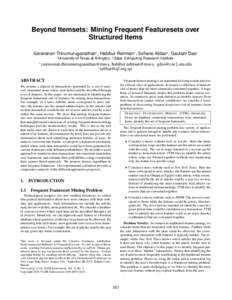 Beyond Itemsets: Mining Frequent Featuresets over Structured Items Saravanan Thirumuruganathan† , Habibur Rahman† , Sofiane Abbar‡ , Gautam Das† † †