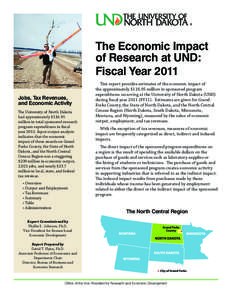 The Economic Impact of Research at UND: Fiscal Year 2011 Jobs, Tax Revenues, and Economic Activity The University of North Dakota