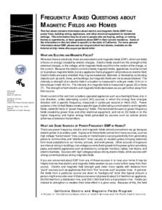 FREQUENTLY ASKED QUESTIONS MAGNETIC FIELDS AND HOMES ABOUT  This fact sheet contains information about electric and magnetic fields (EMF) from