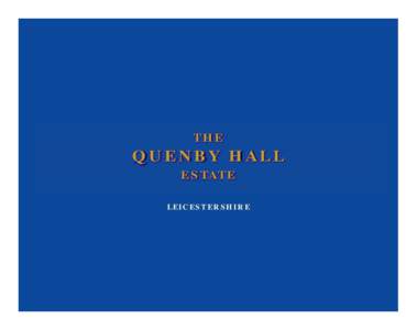 The Quenby Hall Estate_The Quenby Hall Estate[removed]:39 Page 1  THE QUENBY HALL E S TAT E