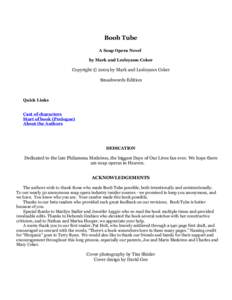 Boob Tube A Soap Opera Novel by Mark and Lesleyann Coker Copyright © 2009 by Mark and Lesleyann Coker Smashwords Edition