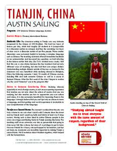 TIANJIN, CHINA AUSTIN SAILING Program: UW Intensive Chinese Language, Summer Austin’s Majors: Finance, International Business Academic Life: The classroom setting in Tianjin was very intimate