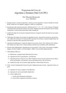 Programma del Corso di  Algoritmi e Strutture Dati I (6 CFU) Prof. Massimo Benerecetti A.ANozioni di base: nozione di algoritmo; correttezza di un algoritmo. Cenni al modello di calcolo