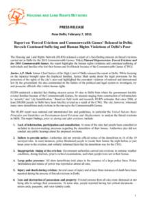 HOUSING AND LAND RIGHTS NNTPORO PRNSS RNLNASN New DelUiH February 7H 2011 oeport on ‘corced bvictions and Commonwealth dames’ oeleased in aelhi; oeveals Continued puffering and euman oights siolations of aelhi’s mo