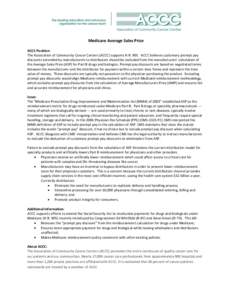 Medicare Average Sales Price ACCC Position: The Association of Community Cancer Centers (ACCC) supports H.R[removed]ACCC believes customary prompt pay discounts extended by manufacturers to distributors should be excluded 